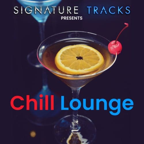 Signature Tracks Presents: The Chill Lounge