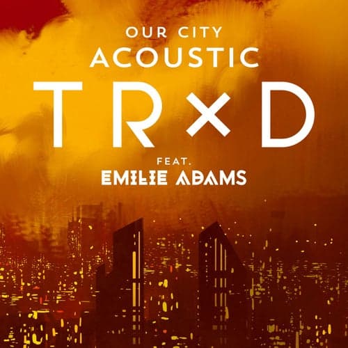 Our City (feat. Emilie Adams) [Acoustic]