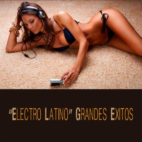 "Electro Latino" Grandes Exitos
