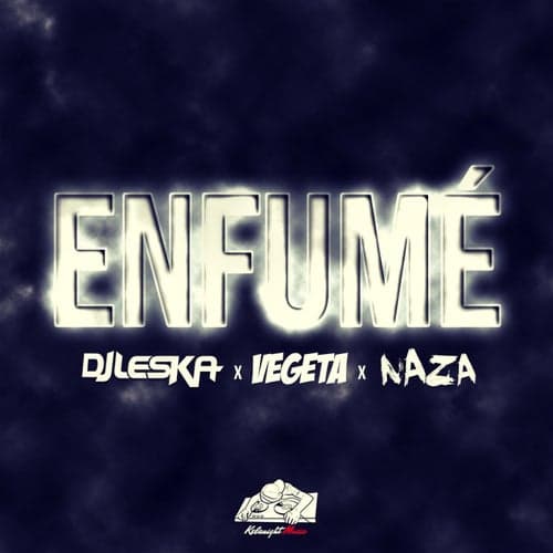 Enfume (feat. Naza, Vegeta)