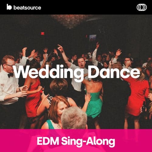 Wedding Dance - EDM Sing-Along playlist