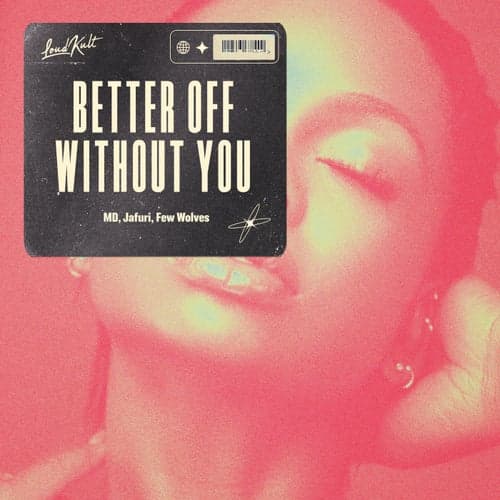 Better off Without You