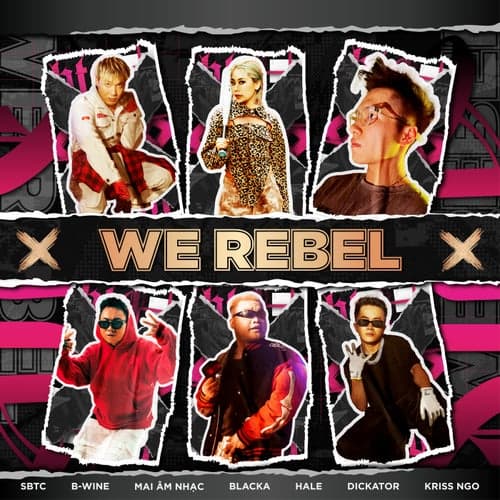 WE REBEL (feat. Blacka, Mai Âm Nhạc, Dickator, B-Wine, Hale & Kriss Ngo)