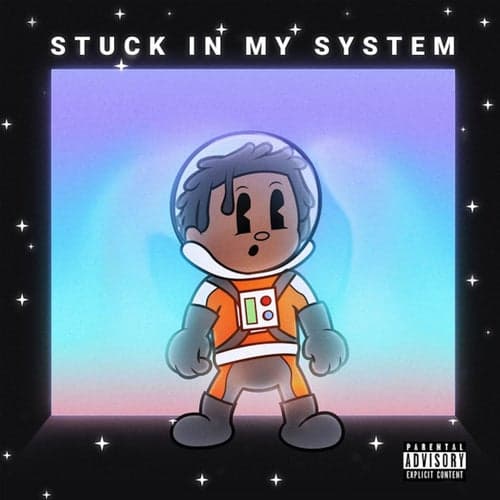 Stuck in My System