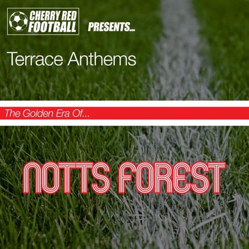 The Golden Era of Nottingham Forest: Terrace Anthems