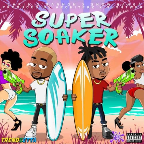 Super Soaker (feat. Show Banga & Chris O'Bannon)