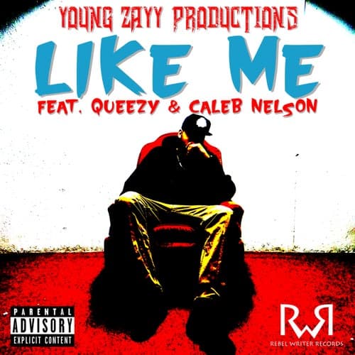 Like Me (feat. Queezy & Caleb Nelson)