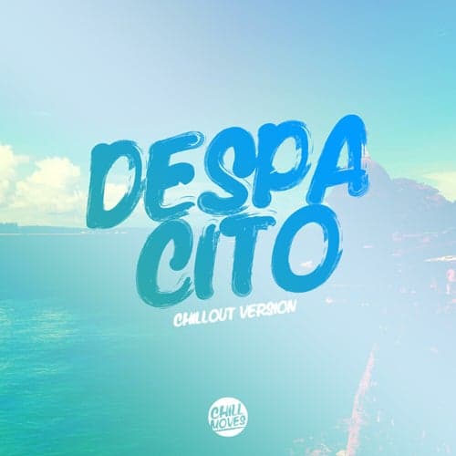 Despacito (Chill Out Version)
