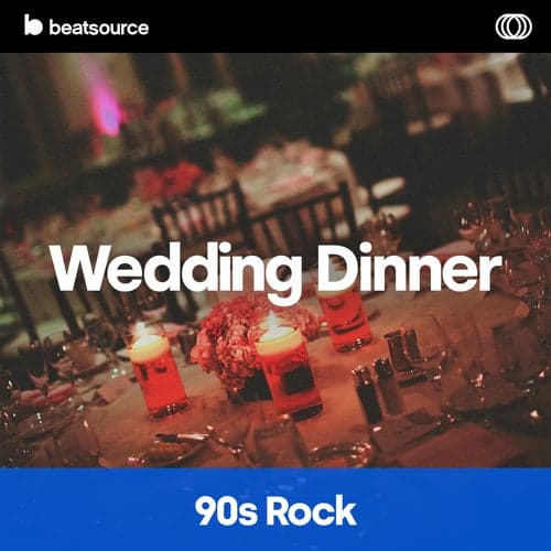 Wedding Dinner - 90s Rock playlist