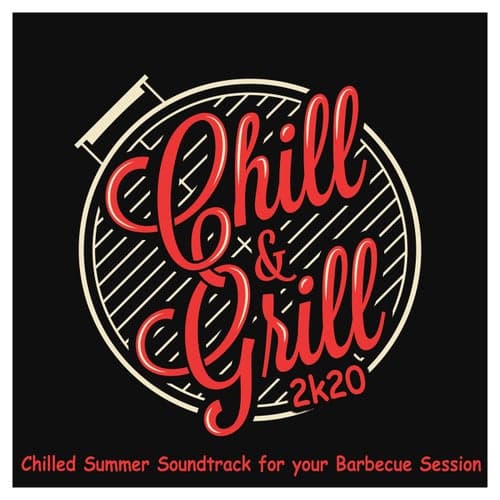 Chill & Grill 2K20: Chilled Summer Soundtrack for Your Barbecue Session