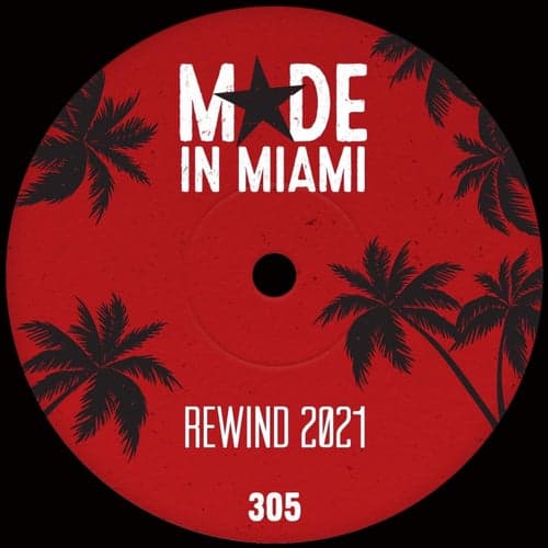 Made In Miami Rewind 2021