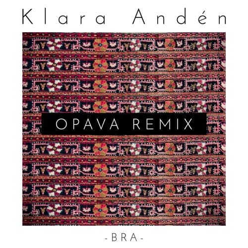 Bra (OPAVA Remix)