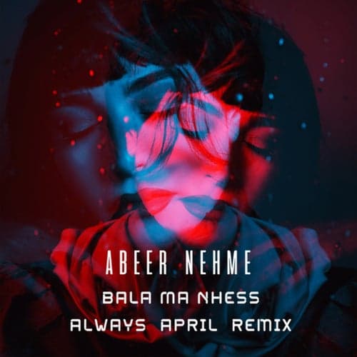 Bala Ma Nhess (Always April Remix)