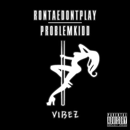 Vibez (feat. Rontae Don't Play)