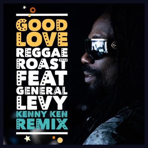 Good Love (feat. General Levy)