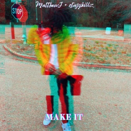 Make It (feat. xtasykillz)