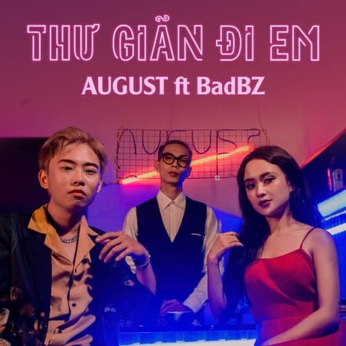 Thư Giãn Đi Em (feat. BadBz)