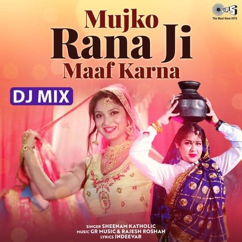 Mujko Rana Ji Maaf Karna (DJ Mix)