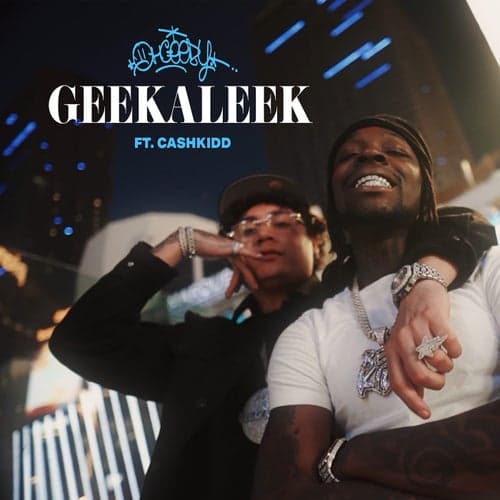 GEEKALEEK (feat. Cash Kidd)