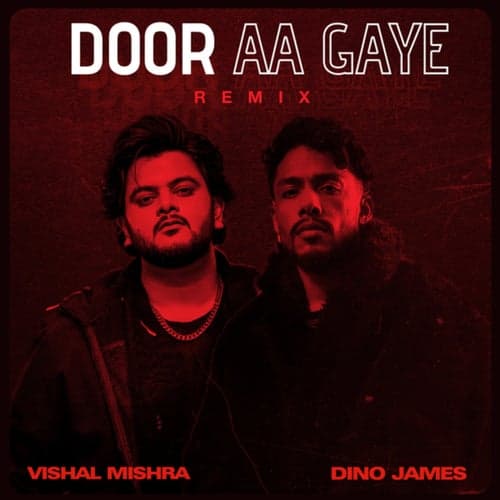 Door Aa Gaye (Remix)