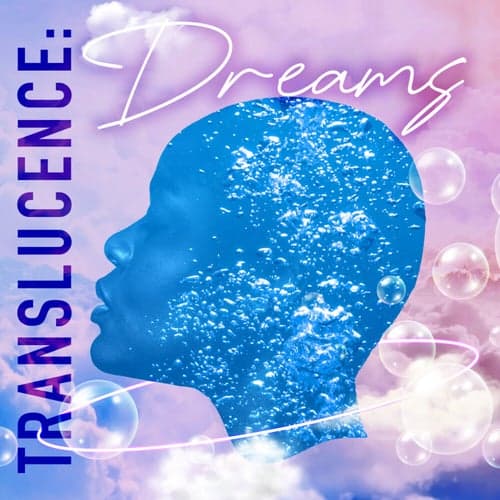Translucence: Dreams
