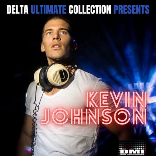 Delta Ultimate Collection Presents: Kevin Johnson