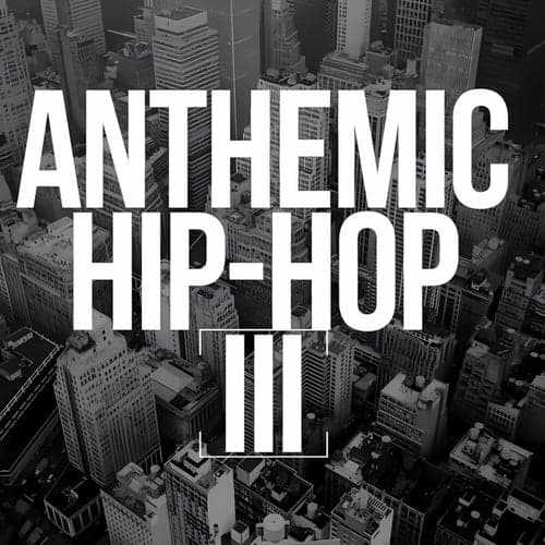 Anthemic Hip-Hop 3