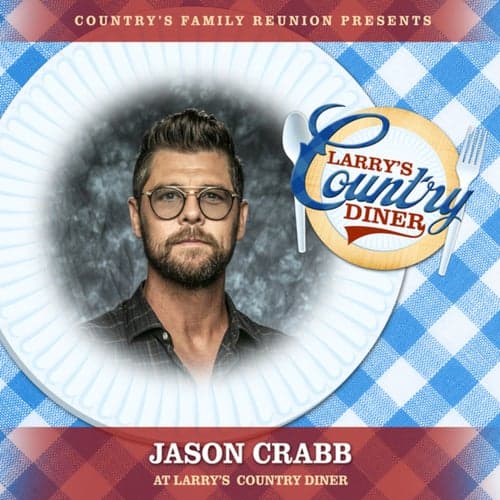 Jason Crabb at Larry's Country Diner (Live / Vol. 1)