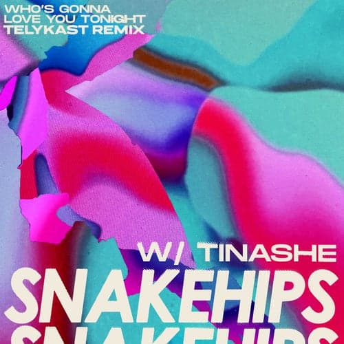 Who's Gonna Love You Tonight (feat. Tinashe) [TELYKast Remix]
