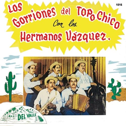 Los Gorriones Del Topo Chico Con Los Hermanos Vazquez (Rancheras)
