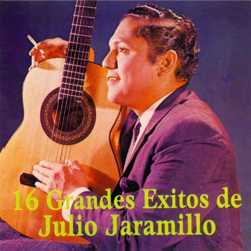 16 Grandes Exitos de Julio Jaramillo