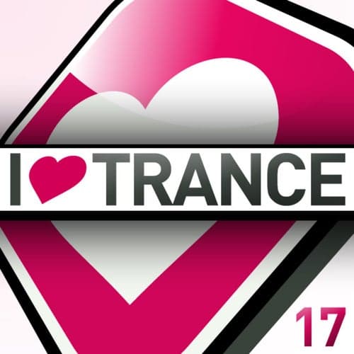 I Love Trance, Vol. 17