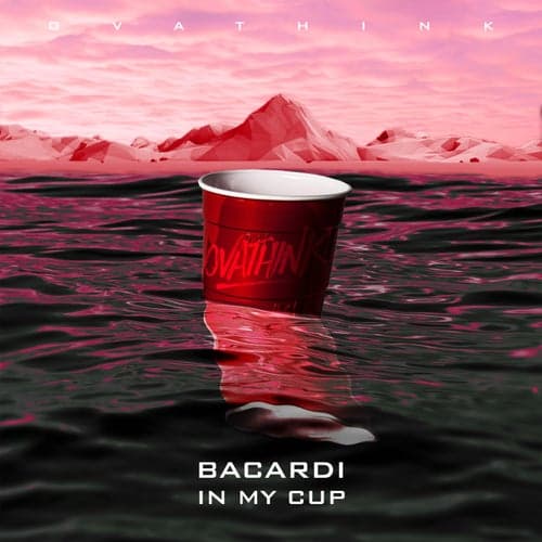 Bacardi In My Cup