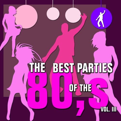 The Best Parties of the 80s, Vol. 3
