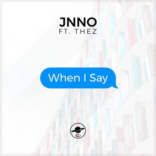When I Say (feat. THEZ)