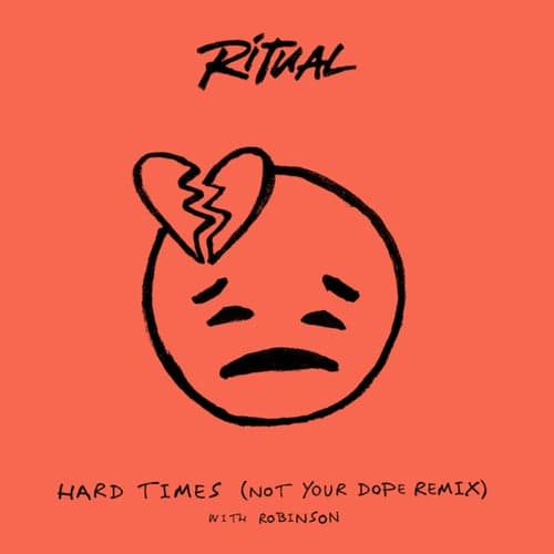 Hard Times (Not Your Dope Remix)