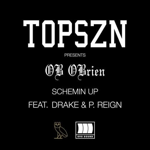 Schemin Up (feat. Drake and P. Reign)