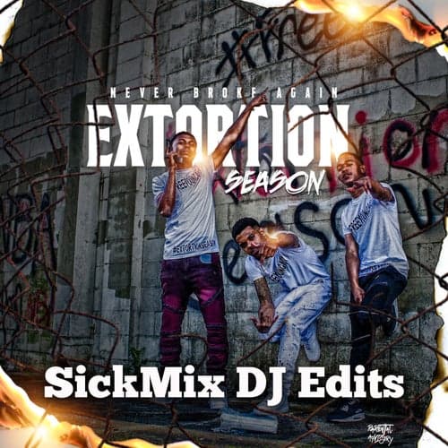 Extortion Season (SickMix DJ Edits)