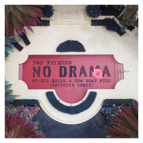 No Drama (TWINSICK Remix) (feat. Kid Quill)