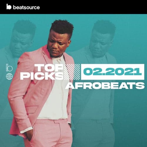 Afrobeats Top Picks February 2021 playlist