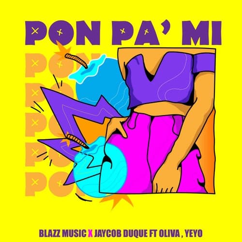Pon Pa Mi (feat. Oliva & Yeyo)