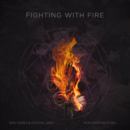 Fighting with Fire