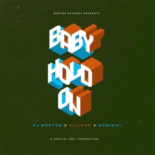 Baby Hold On (feat. PJ Morton, Kalipop & DOMINIC!)
