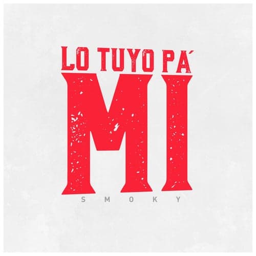 Lo Tuyo Pa' Mi