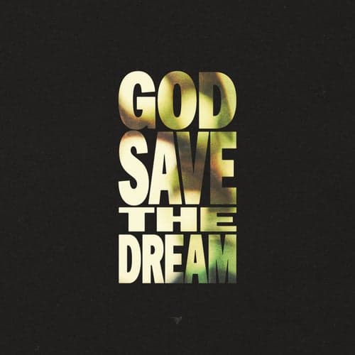 God Save The Dream
