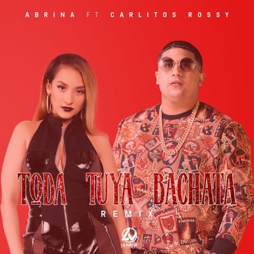 Toda Tuya (Bachata Remix) [feat. Carlitos Rossy]