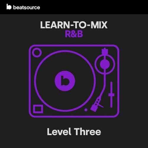 Learn-To-Mix Level 3 - R&B playlist