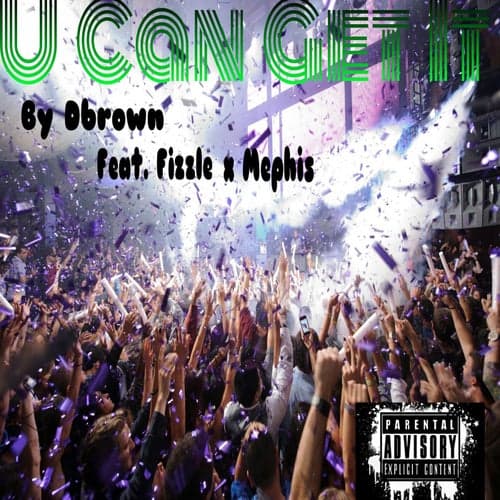 U Can Get It (feat. Fizzle & Mephis) - Single