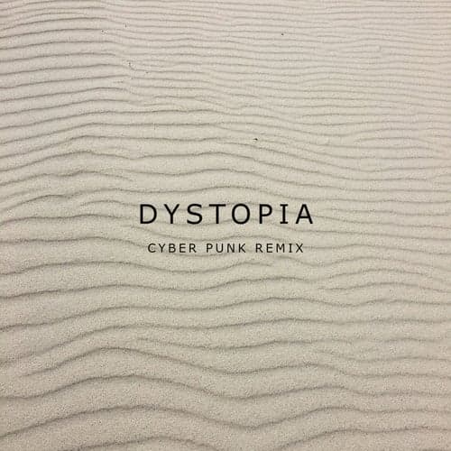 Dystopia (Cyber Punk Remix)