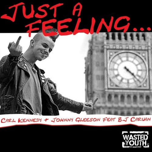 Just a Feeling (feat. B.J. Caruana)